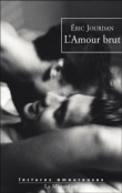 L'amour brut&nbsp;-&nbsp;Eric Jourdan