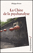 La Chine de la psychanalyse&nbsp;-&nbsp;Philippe Porret