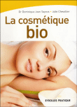 La cosmétique bio&nbsp;-&nbsp;Dominique-Jean Sayous, Julie Chevallier