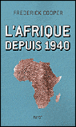 L'Afrique depuis 1940&nbsp;-&nbsp;Frédérick Cooper