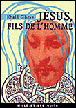 Jésus, fils de l'homme&nbsp;-&nbsp;Khalil Gibran
