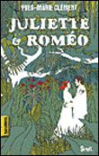 Juliette et Roméo&nbsp;-&nbsp;Yves-Marie Clément