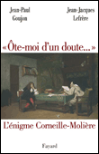 Ote-moi un doute&nbsp;-&nbsp;Jean-Jacques Lefrère, Jean-Paul Goujon