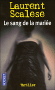 Le sang de la mariee&nbsp;-&nbsp;Laurent Scalese