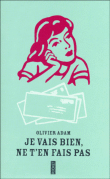 Je vais bien ne t'en fais pas&nbsp;-&nbsp;Olivier Adam