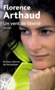 Un vent de liberté : mémoires&nbsp;-&nbsp;Florence Arthaud