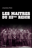 Les maîtres du IIIe Reich&nbsp;-&nbsp;Joachim Fest