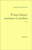 Il faut laisser maisons et jardins&nbsp;-&nbsp;Marcel Schneider