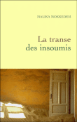 La transe des insoumis&nbsp;-&nbsp;Malika Mokeddem