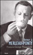 Retour à Merleau-Ponty&nbsp;-&nbsp;François-George Maugarlone