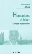 Humanisme et islam&nbsp;-&nbsp;Mohammed Arkoun