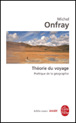 La théorie du voyage&nbsp;-&nbsp;Michel Onfray