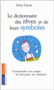 Le dictionnaire des rêves et de leurs symboles&nbsp;-&nbsp;Livia Caron
