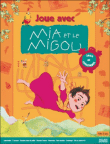 Joue avec Mia et le Migou&nbsp;-&nbsp;Jacques-Rémy Girerd