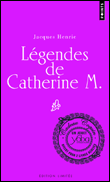 Légendes de Catherine M.&nbsp;-&nbsp;Jacques Henric