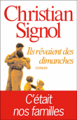 Ils rêvaient des dimanches&nbsp;-&nbsp;Christian Signol