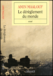 Le dérèglement du monde&nbsp;-&nbsp;Amin Maalouf