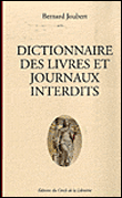 Dictionnaire des livres et journaux interdits&nbsp;-&nbsp;Bernard Joubert