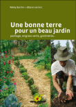 Une bonne terre pour un beau jardin&nbsp;-&nbsp;Rémy Bacher, Blaise Leclerc