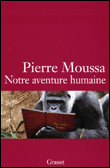 Notre aventure humaine&nbsp;-&nbsp;Pierre Moussa