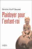 Défense de l'enfant roi&nbsp;-&nbsp;Simone Korff-Sausse