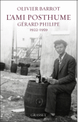 L'ami posthume, Gérard Philipe&nbsp;-&nbsp;Olivier Barrot
