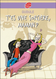 T'es une sorcière maman&nbsp;-&nbsp;Gudule