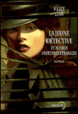 La jeune détective et autres histoires étranges&nbsp;-&nbsp;Kelly Link