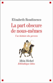 La part obscure de nous-mêmes, une histoire des pervers&nbsp;-&nbsp;Elisabeth Roudinesco