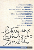 Lettres aux catholiques troublés&nbsp;-&nbsp;Collectif