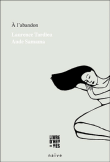 A l'abandon&nbsp;-&nbsp;Laurence Tardieu, Aude Samama
