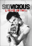 Sidvicious, l'icône du punk&nbsp;-&nbsp;Alan Parker