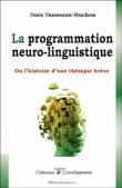 La programmation neuro-linguistique&nbsp;-&nbsp;Dora Pannozzo-Mochon