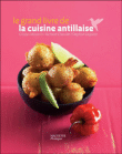 Le grand livre de la cuisine antillaise&nbsp;-&nbsp;Stephan Lagorce, Richard Chaville, Gladys Mazarin