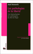 Les pathologies de la liberté&nbsp;-&nbsp;Axel Honneth, Franck Fischbach