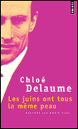 Les Juins ont tous la même peau, rapport sur Boris Vian&nbsp;-&nbsp;Chloé Delaume