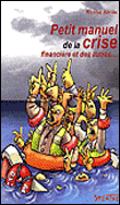 Petit manuel de la crise financière&nbsp;-&nbsp;Nicolas Benies