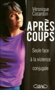 Après coup, l'enfer d'une femme battue&nbsp;-&nbsp;Véronique Concardon