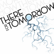 There For Tommorrow&nbsp;-&nbsp;There for tommorrow
