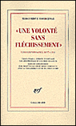 Une volonté sans fléchissement&nbsp;-&nbsp;Marguerite Yourcenar