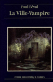 La Ville-Vampire&nbsp;-&nbsp;Paul Féval