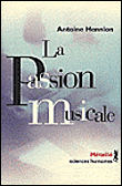 La passion musicale&nbsp;-&nbsp;Antoine Hennion