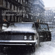 Lighthouse Family&nbsp;-&nbsp;Whaterver gets you through the