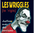 Les Wriggles&nbsp;-&nbsp;Justice avec des saucisses