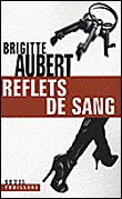 Reflet de sang&nbsp;-&nbsp;Brigitte Aubert