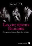 Les continents feminins&nbsp;-&nbsp;Alain Héril