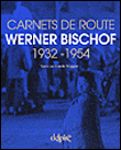 Carnets de route, 1932-1954&nbsp;-&nbsp;Werner Bischof