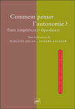 Comment penser l'autonomie&nbsp;-&nbsp;M. Jouan, S. Laugier