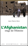L'Afghanistan otage de l'histoire&nbsp;-&nbsp;Jean-Pierre Clerc