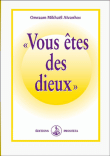 Vous �tes des dieux